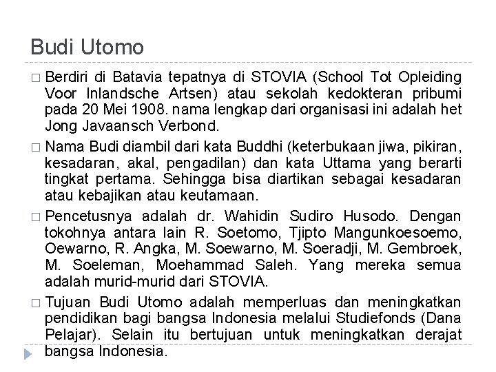 Budi Utomo � Berdiri di Batavia tepatnya di STOVIA (School Tot Opleiding Voor Inlandsche