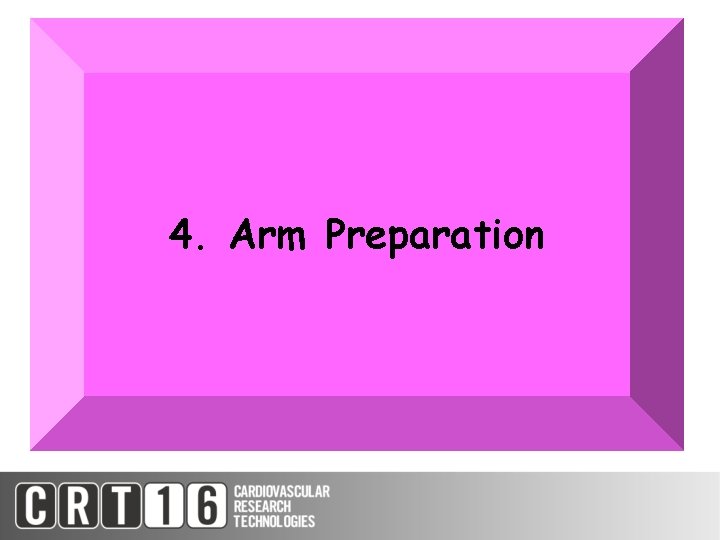 4. Arm Preparation 