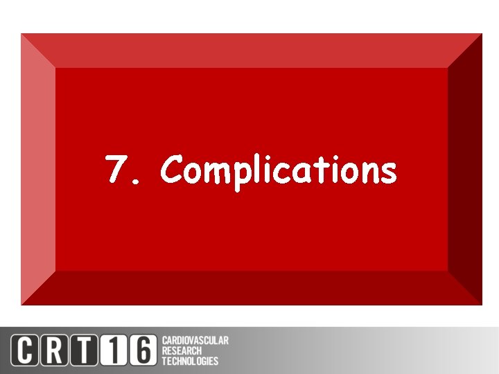 7. Complications 