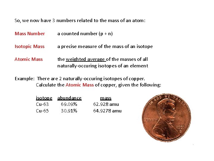 So, we now have 3 numbers related to the mass of an atom: Mass