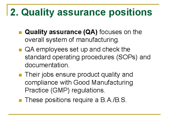 2. Quality assurance positions n n Quality assurance (QA) focuses on the overall system