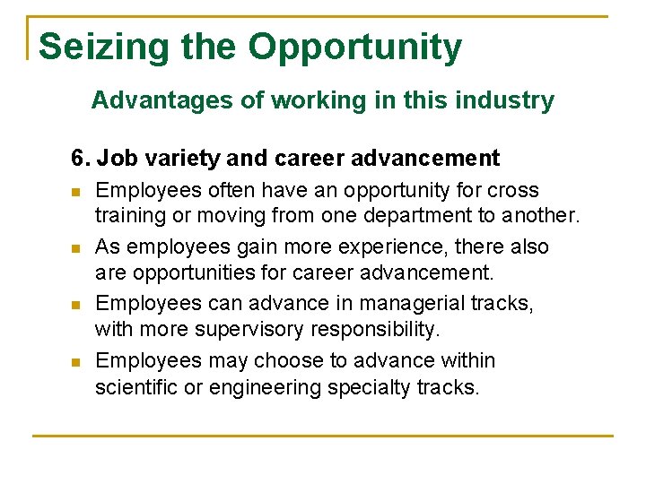 Seizing the Opportunity Advantages of working in this industry 6. Job variety and career