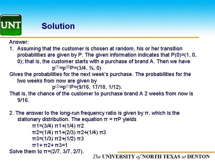 Solution Answer: 1. Assuming that the customer is chosen at random, his or her