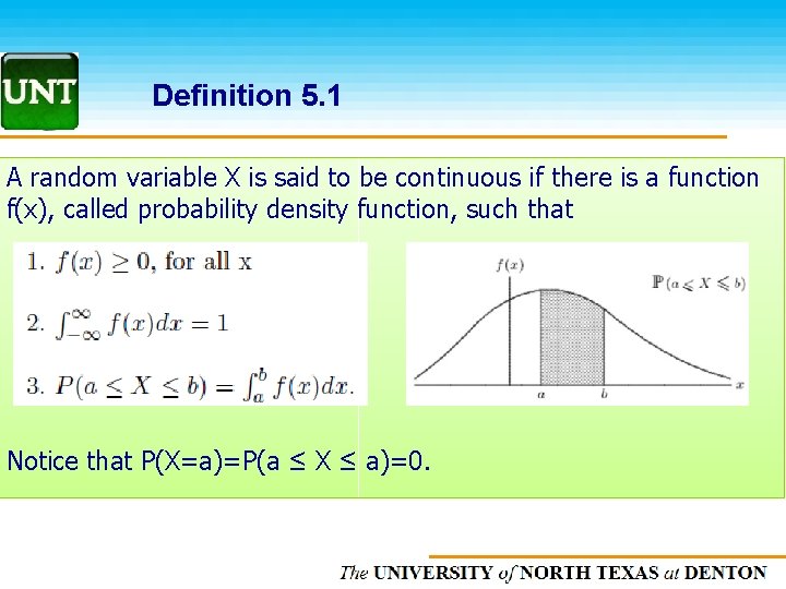 Definition 5. 1 A random variable X is said to be continuous if there