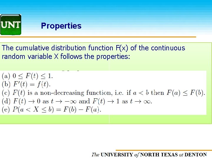 Properties The cumulative distribution function F(x) of the continuous random variable X follows the