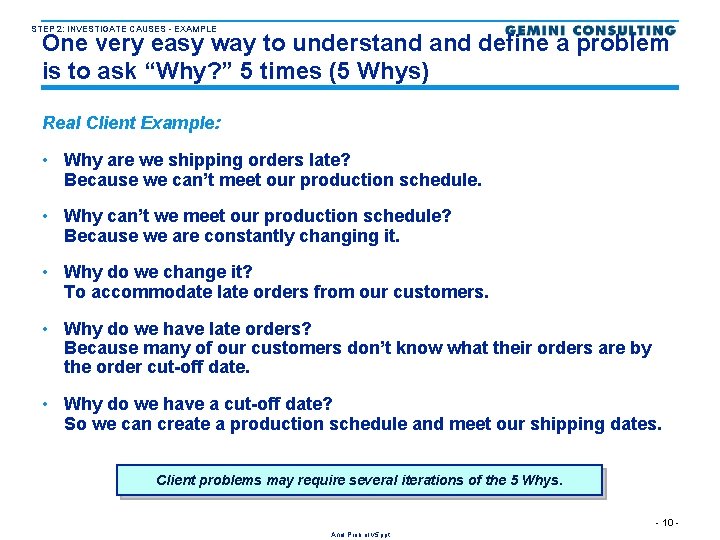 STEP 2: INVESTIGATE CAUSES - EXAMPLE One very easy way to understand define a
