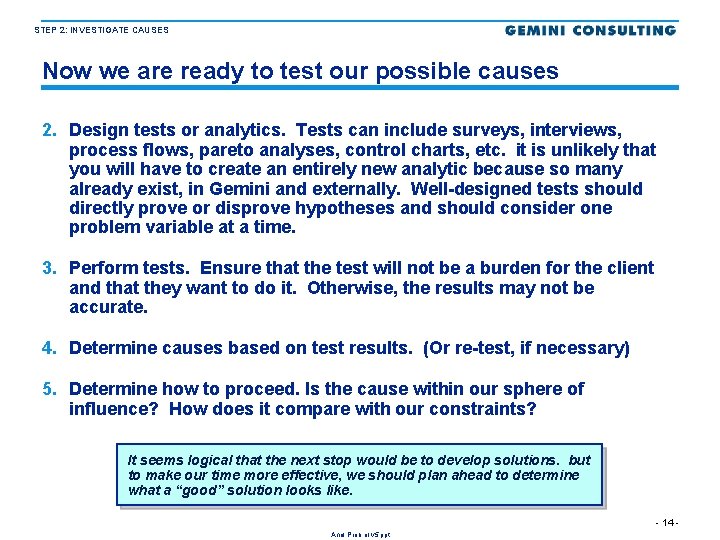 STEP 2: INVESTIGATE CAUSES Now we are ready to test our possible causes 2.