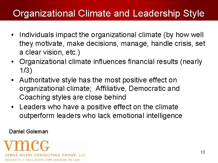 Organizational Climate and Leadership Style • Individuals impact the organizational climate (by how well