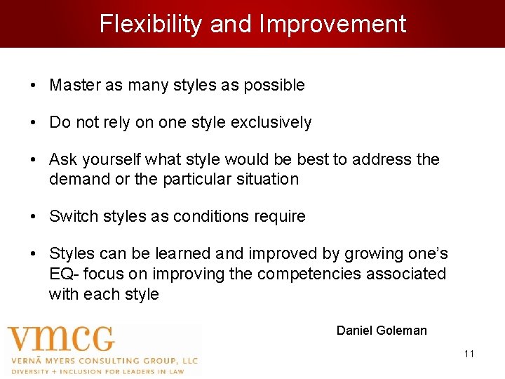 Flexibility and Improvement • Master as many styles as possible • Do not rely