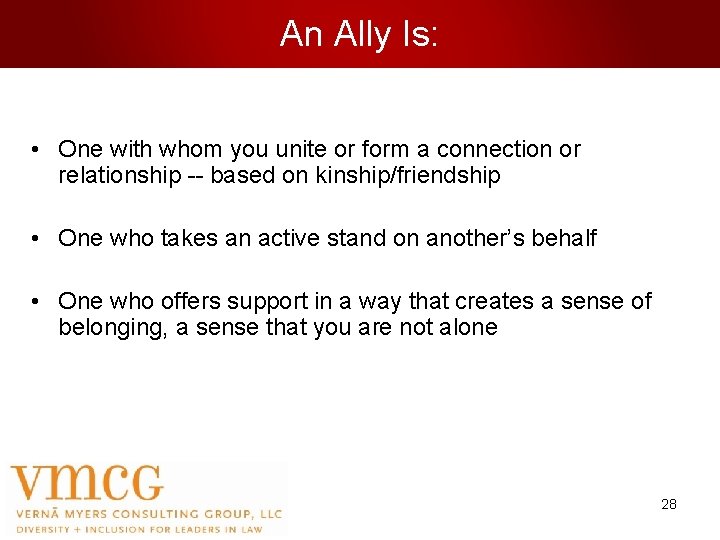 An Ally Is: • One with whom you unite or form a connection or