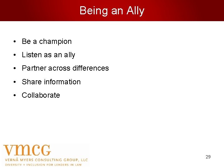 Being an Ally • Be a champion • Listen as an ally • Partner