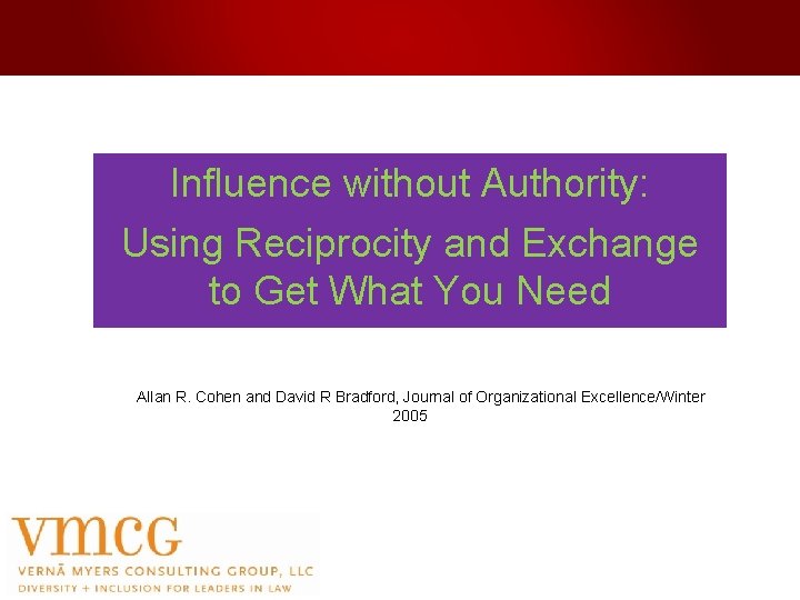 Influence without Authority: Using Reciprocity and Exchange to Get What You Need Allan R.