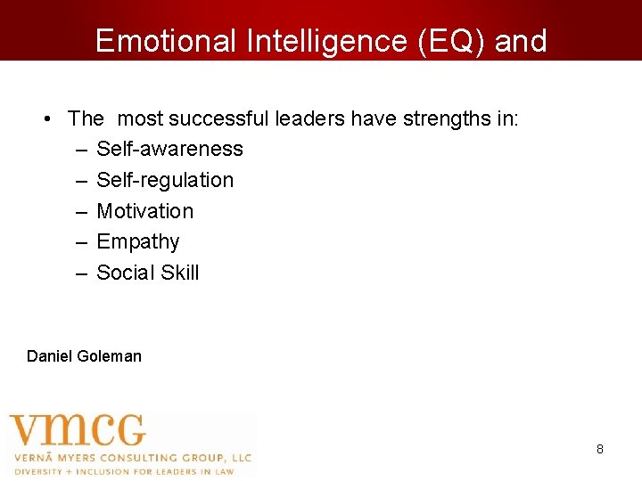 Emotional Intelligence (EQ) and Leadership • The most successful leaders have strengths in: –