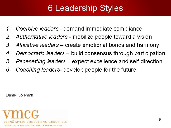 6 Leadership Styles 1. 2. 3. 4. 5. 6. Coercive leaders - demand immediate