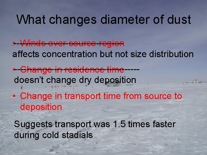 What changes diameter of dust • ------------------Winds over source region affects concentration but not