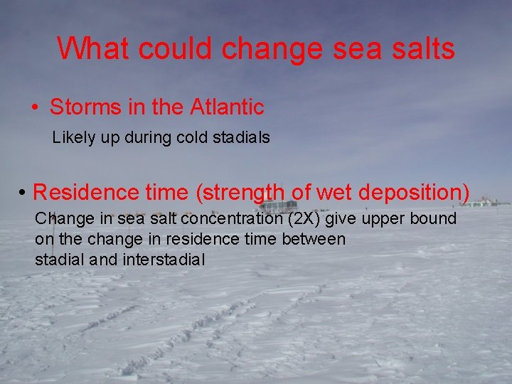 What could change sea salts • Storms in the Atlantic Likely up during cold
