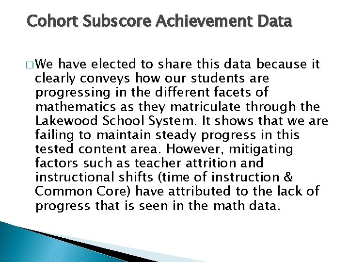 Cohort Subscore Achievement Data � We have elected to share this data because it
