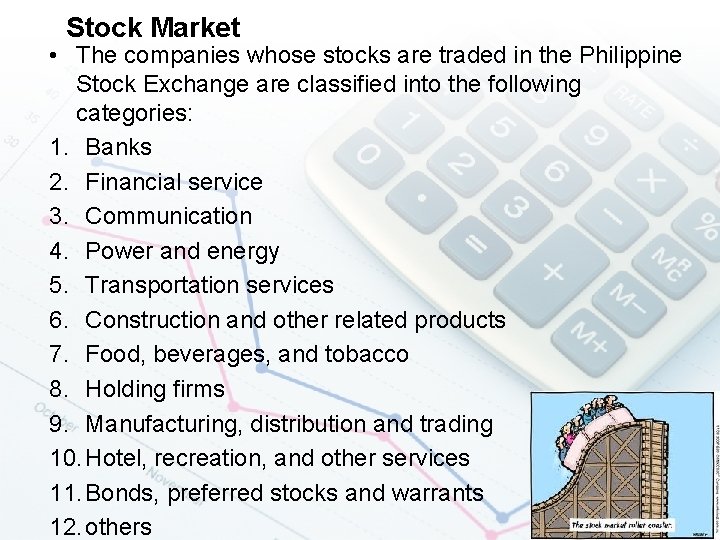 Stock Market • The companies whose stocks are traded in the Philippine Stock Exchange