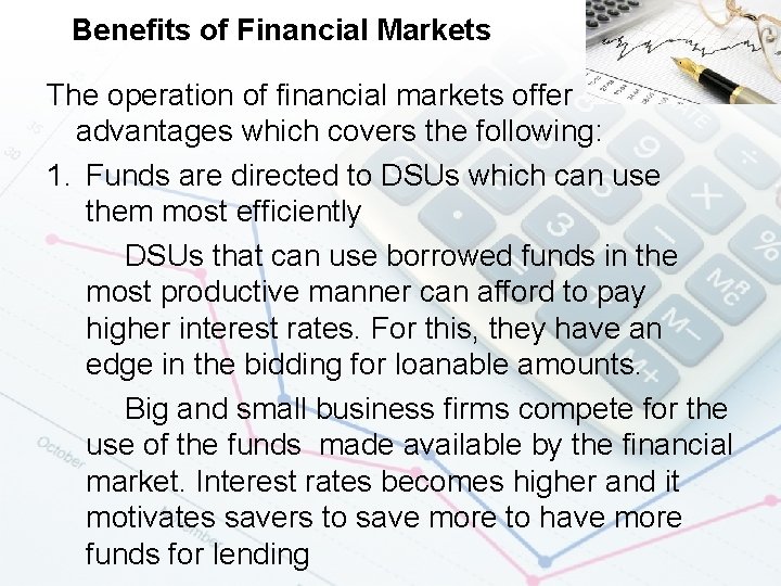 Benefits of Financial Markets The operation of financial markets offer advantages which covers the