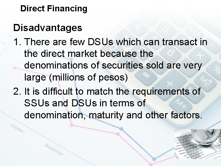 Direct Financing Disadvantages 1. There are few DSUs which can transact in the direct