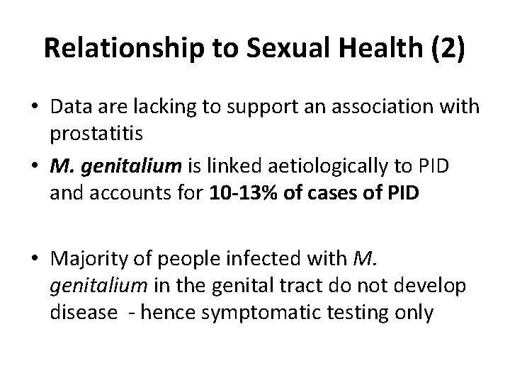 Relationship to Sexual Health (2) • Data are lacking to support an association with