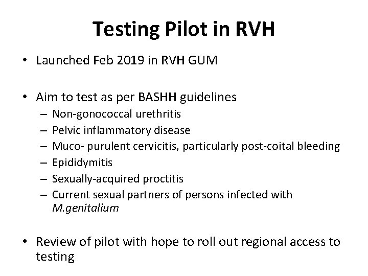 Testing Pilot in RVH • Launched Feb 2019 in RVH GUM • Aim to