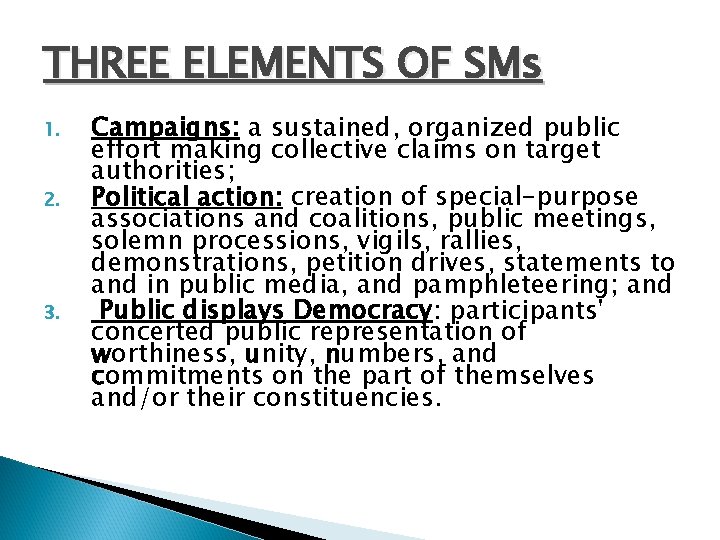 THREE ELEMENTS OF SMs 1. 2. 3. Campaigns: a sustained, organized public effort making