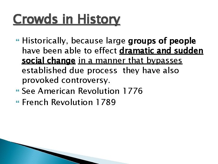 Crowds in History Historically, because large groups of people have been able to effect Crowds in History Historically, because large groups of people have been able to effect