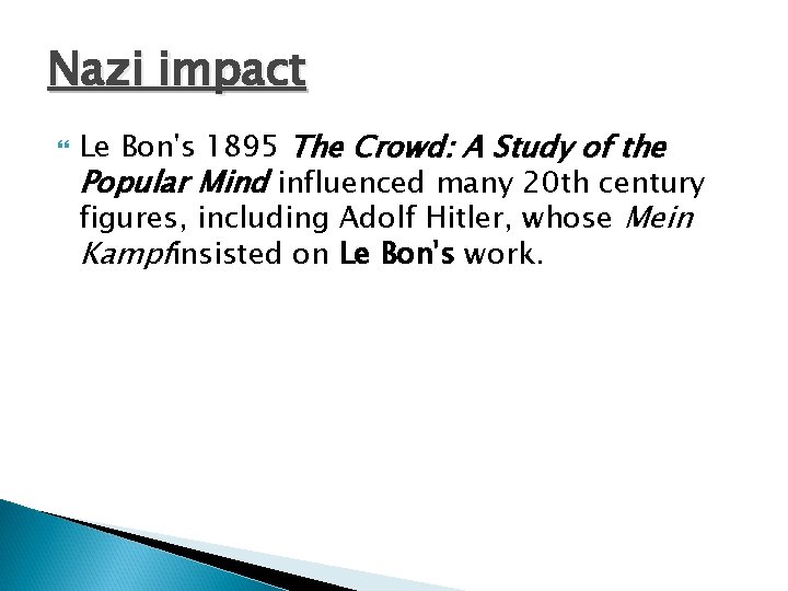 Nazi impact Le Bon's 1895 The Crowd: A Study of the Popular Mind influenced