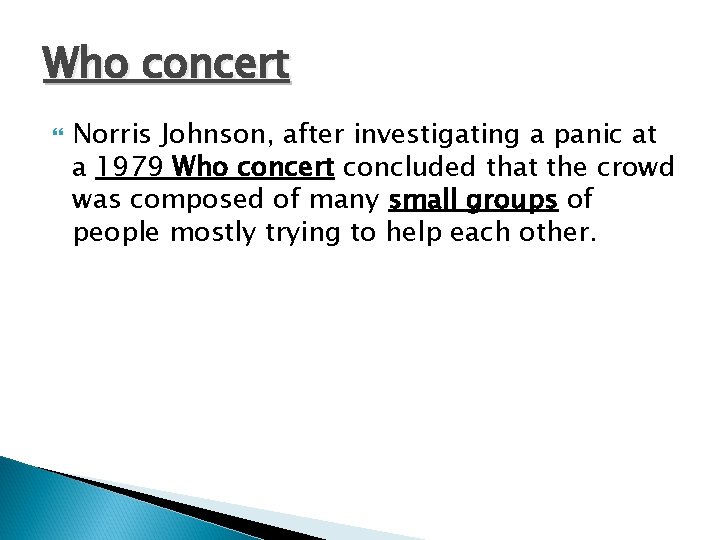 Who concert Norris Johnson, after investigating a panic at a 1979 Who concert concluded Who concert Norris Johnson, after investigating a panic at a 1979 Who concert concluded
