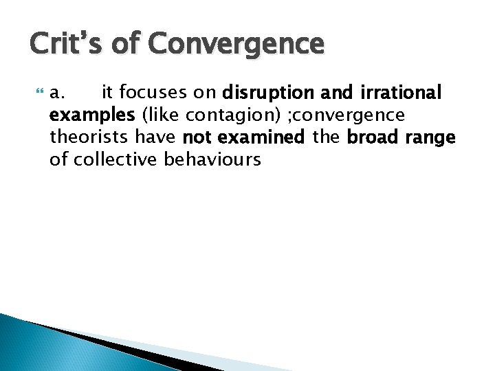 Crit’s of Convergence a. it focuses on disruption and irrational examples (like contagion) ; Crit’s of Convergence a. it focuses on disruption and irrational examples (like contagion) ;