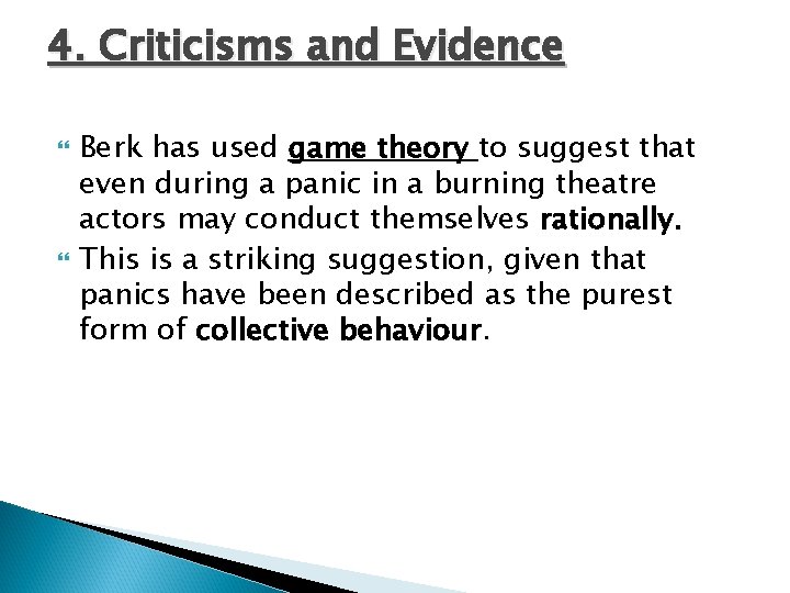 4. Criticisms and Evidence Berk has used game theory to suggest that even during