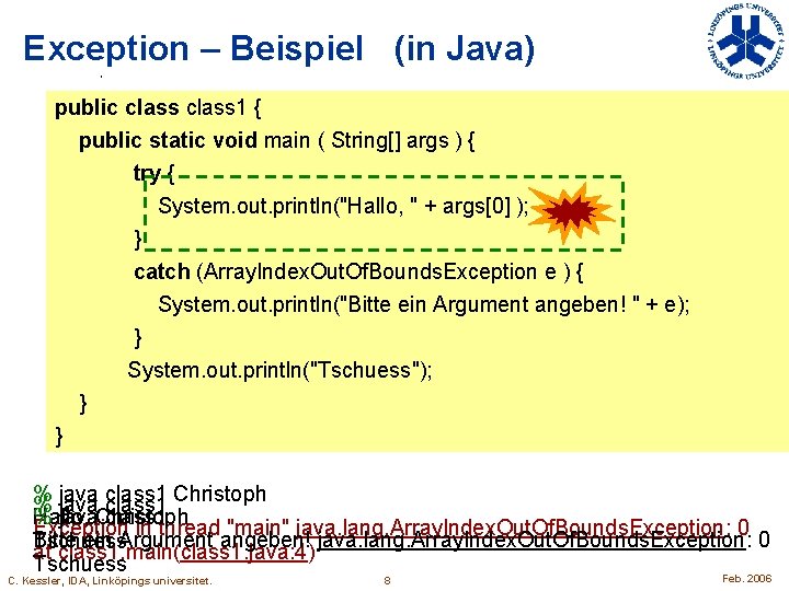 Exception – Beispiel (in Java) public class 1 { public static void main (