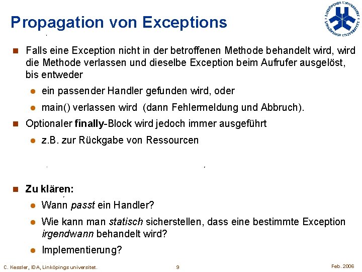 Propagation von Exceptions n Falls eine Exception nicht in der betroffenen Methode behandelt wird,