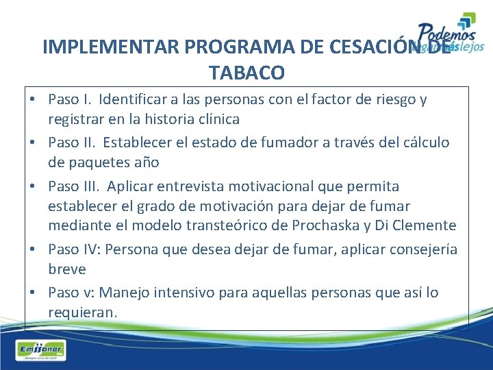 IMPLEMENTAR PROGRAMA DE CESACIÓN DE TABACO • Paso I. Identificar a las personas con