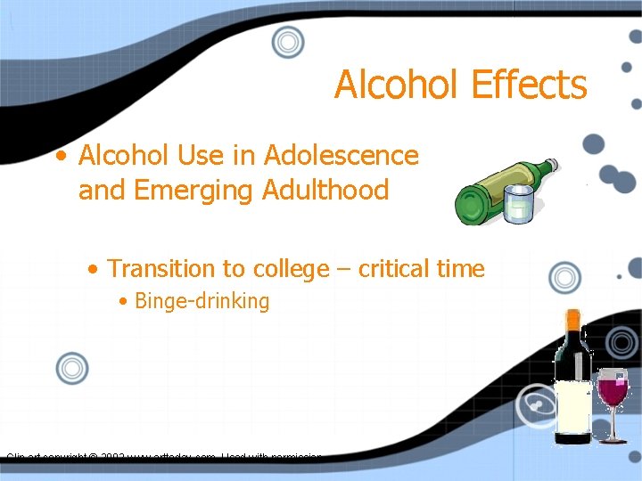 Alcohol Effects • Alcohol Use in Adolescence and Emerging Adulthood • Transition to college