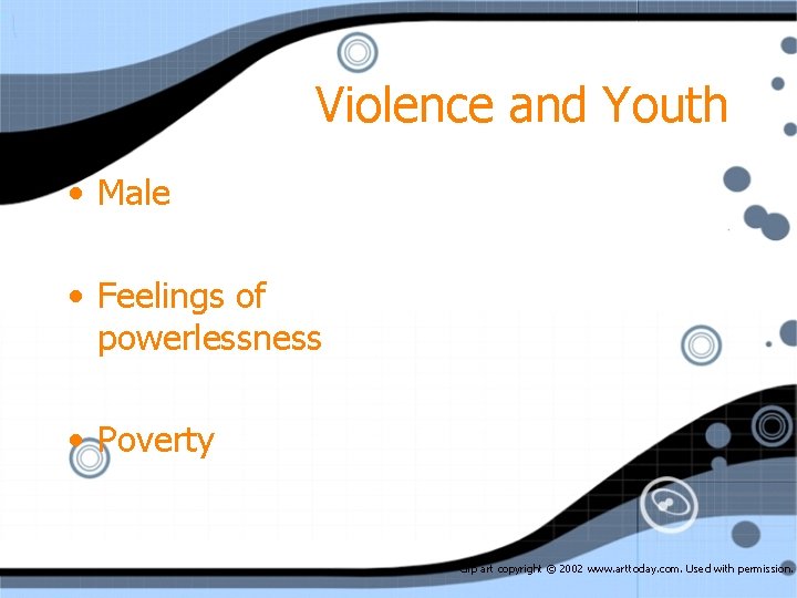 Violence and Youth • Male • Feelings of powerlessness • Poverty Clip art copyright