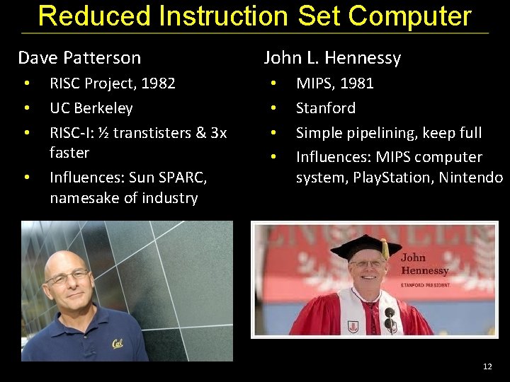 Reduced Instruction Set Computer Dave Patterson • • RISC Project, 1982 UC Berkeley RISC-I: