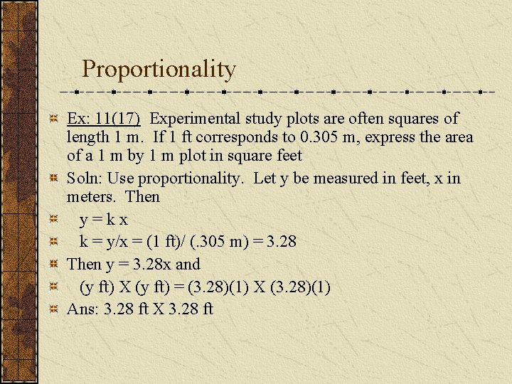 Proportionality Ex: 11(17) Experimental study plots are often squares of length 1 m. If