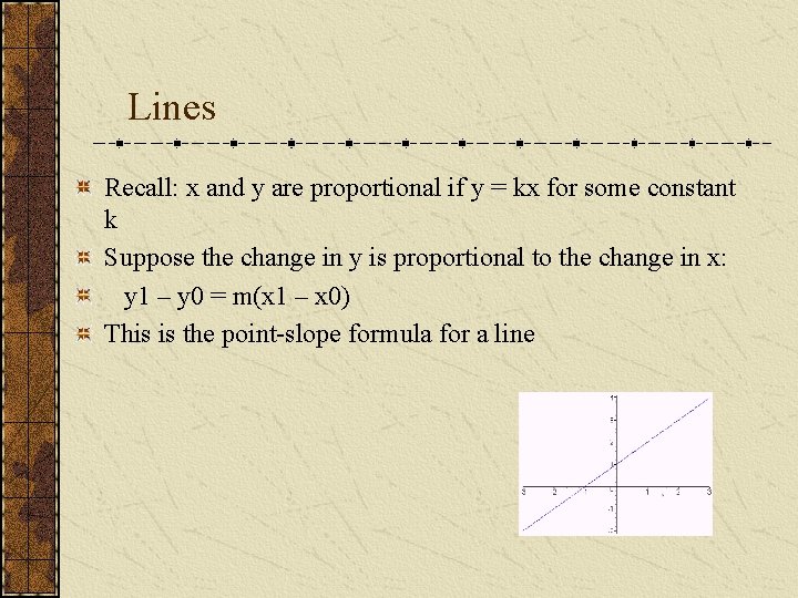Lines Recall: x and y are proportional if y = kx for some constant