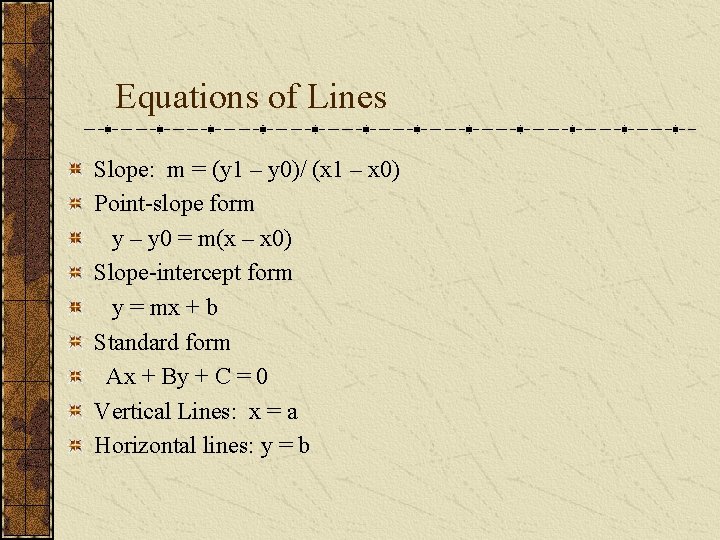 Equations of Lines Slope: m = (y 1 – y 0)/ (x 1 –