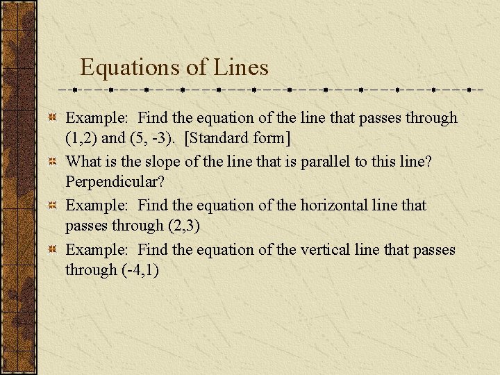 Equations of Lines Example: Find the equation of the line that passes through (1,