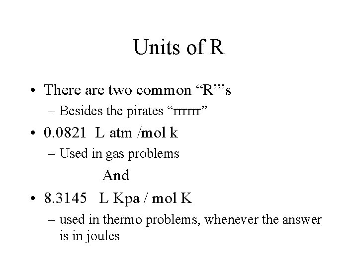 Units of R • There are two common “R”’s – Besides the pirates “rrrrrr”