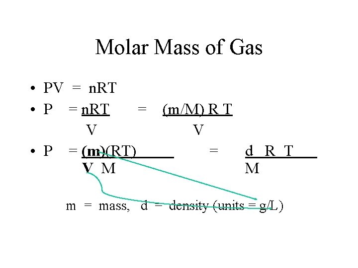 Molar Mass of Gas • PV = n. RT • P = n. RT