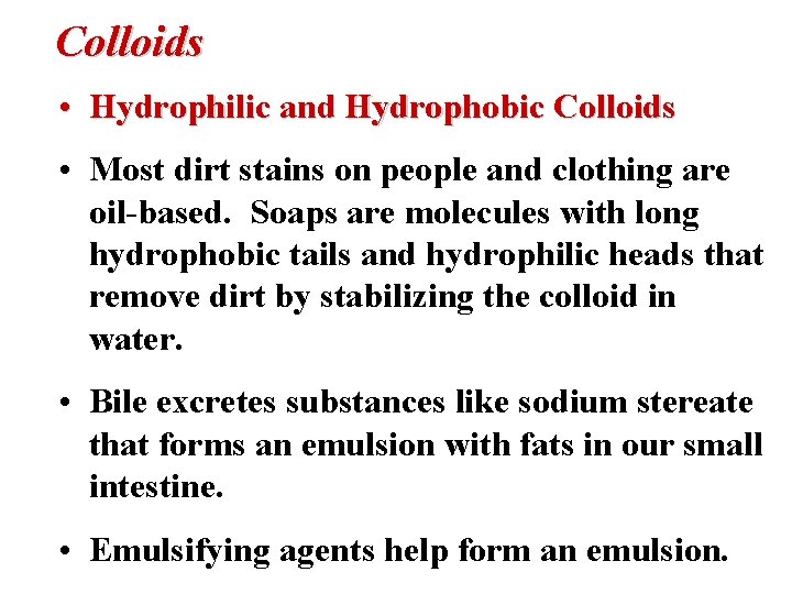 Colloids • Hydrophilic and Hydrophobic Colloids • Most dirt stains on people and clothing