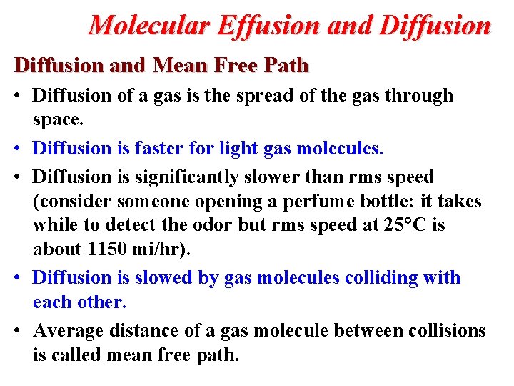 Molecular Effusion and Diffusion and Mean Free Path • Diffusion of a gas is