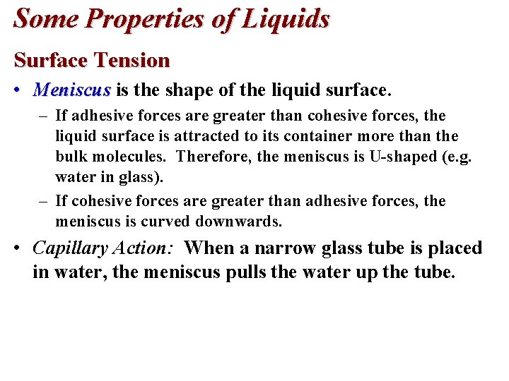 Some Properties of Liquids Surface Tension • Meniscus is the shape of the liquid