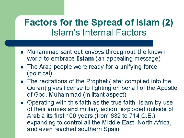 Factors for the Spread of Islam (2) Islam’s Internal Factors l l Muhammad sent