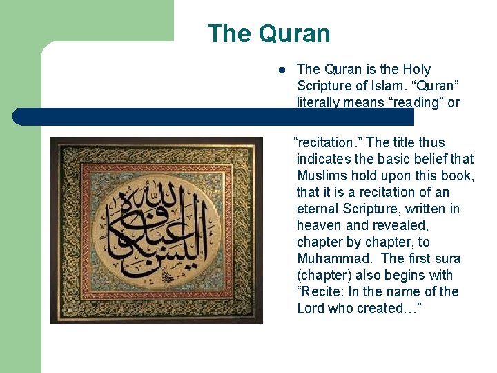 The Quran l The Quran is the Holy Scripture of Islam. “Quran” literally means