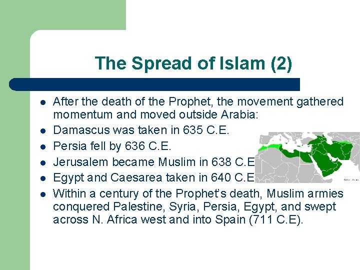 The Spread of Islam (2) l l l After the death of the Prophet,